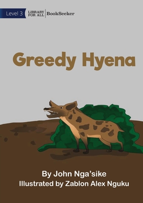 Greedy Hyena - Nga'sike, John