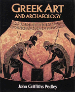 Greek Art and Archaeology (Trade Version) - Pedley, John Griffiths