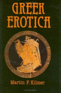 Greek Erotica - Kilmer, Martin F