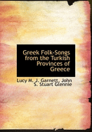 Greek Folk-Songs from the Turkish Provinces of Greece