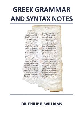 Greek Grammar and Syntax Notes - Williams, Philip R