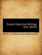 Greek Historical Writing; And, Apollo