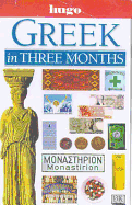 Greek in Three Months - Hugo's Language Books, and DK Publishing, and Watts, Niki