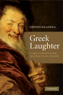 Greek Laughter: A Study of Cultural Psychology from Homer to Early Christianity