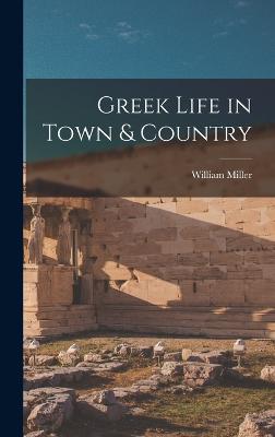 Greek Life in Town & Country - Miller, William
