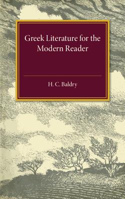 Greek Literature for the Modern Reader - Baldry, H C