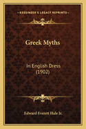 Greek Myths: In English Dress (1902)