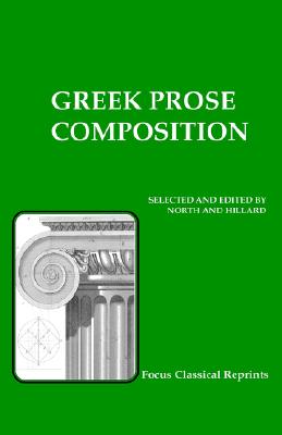 Greek Prose Composition - North, M a, and Hillard, A E