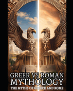 Greek Roman Mythology - The Myths of Greece and Rome: Greek Roman Mythology - Is there any difference of the two?