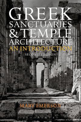 Greek Sanctuaries and Temple Architecture: An Introduction - Emerson, Mary