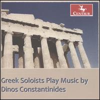 Greek Soloists Play Music by Dinos Constantinides - Angelica Cathariou (mezzo-soprano); Athanasios Zervas (saxophone); Georgios Demertzis (violin); Maria Asteriadou (piano);...