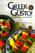 Greek with Gusto!: Greek Cuisine--Easy and Delicious