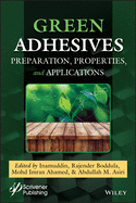 Green Adhesives: Preparation, Properties, and Applications