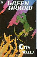Green Arrow: City Walls Vol 05 - Winick, Judd