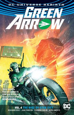 Green Arrow Vol. 4: The Rise of Star City (Rebirth) - Percy, Benjamin