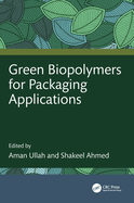 Green Biopolymers for Packaging Applications