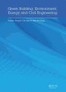 Green Building, Environment, Energy and Civil Engineering: Proceedings of the 2016 International Conference on Green Building, Materials and Civil Engineering (GBMCE 2016), April 26-27 2016, Hong Kong, P.R. China