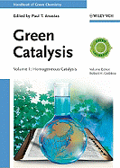 Green Catalysis, 3 Volume Set - Anastas, Paul T. (Series edited by), and Crabtree, Robert H. (Editor)