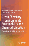 Green Chemistry in Environmental Sustainability and Chemical Education: Proceedings of Icgc 2016, New Delhi