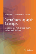 Green Chromatographic Techniques: Separation and Purification of Organic and Inorganic Analytes