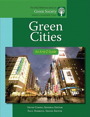 Green Cities: An A-to-Z Guide - Cohen, Nevin (Editor)