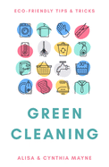 Green Cleaning: ECO Friendly Tips and Tricks