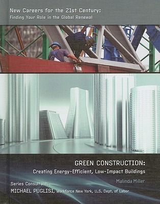 Green Construction: Creating Energy-Efficient, Low-Impact Buildings - Miller, Malinda