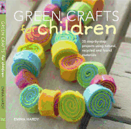 Green Crafts for Kids - Hardy, Emma