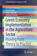 Green Economy Implementation in the Agriculture Sector: Moving from Theory to Practice