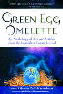Green Egg Omelette: An Anthology of Art and Articles from the Legendary Pagan Journal