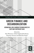 Green Finance and Decarbonization: Advancing Low-Carbon Technologies in East and Southeast Asia