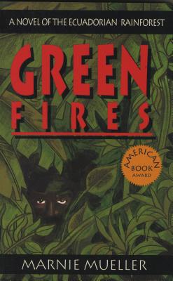Green Fires: Assault on Eden: A Novel of the Ecuadorian Rainforest - Mueller, Marnie