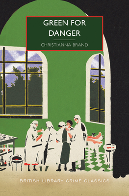 Green for Danger - Brand, Christianna, and Edwards, Martin (Introduction by)