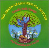 Green Grass Grew All Around - Phil Rosenthal