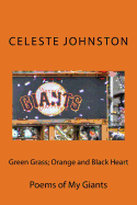Green Grass; Orange and Black Heart: Poems of My Giants