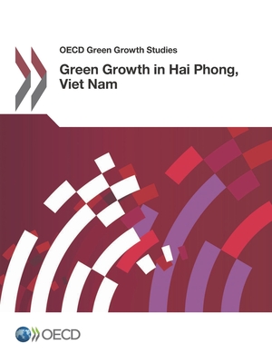 Green growth in Hai Phong, Viet Nam - Organisation for Economic Co-operation and Development