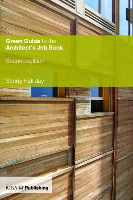 Green Guide to the Architect's Job Book - Halliday, Sandy