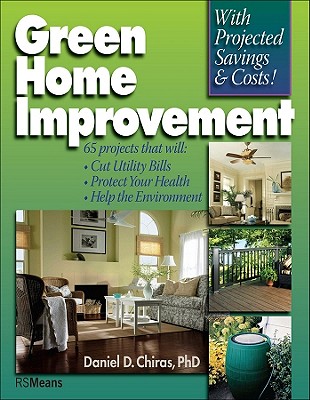 Green Home Improvement - Chiras, Daniel D, Ph.D.