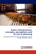 Green Infrastructure: Concepts, Perceptions and Its Use in Planning