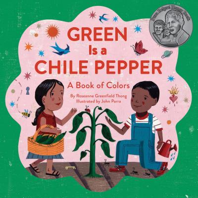 Green Is a Chile Pepper: A Book of Colors - Thong, Roseanne Greenfield
