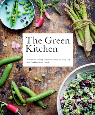 Green Kitchen: Delicious and Healthy Vegetarian Recipes for Every Day - Frenkiel, David, and Vindahl, Luise