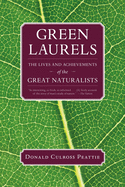 Green Laurels: The Lives and Achievements of the Great Naturalists