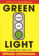 Green Light Your Life: Awakening Your Higher Self