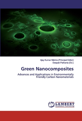 Green Nanocomposites - Mishra (Principal Editor), Ajay Kumar, and Pathania, Deepak (Editor)