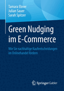 Green Nudging Im E-Commerce: Wie Sie Nachhaltige Kaufentscheidungen Im Onlinehandel Frdern