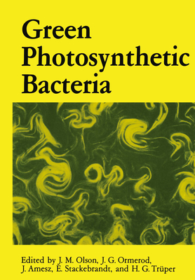 Green Photosynthetic Bacteria - Olson, J M, M.D., Ph.D.