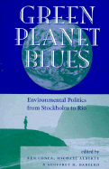 Green Planet Blues: Environmental Politics from Stockholm to Rio - Conca, Ken, and Alberty, Michael