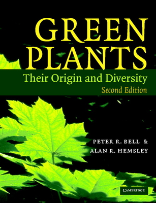 Green Plants: Their Origin and Diversity - Bell, Peter R, and Hemsley, Alan R