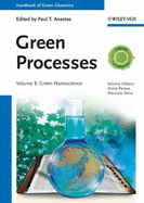 Green Processes, Volume 8: Green Nanoscience - Anastas, Paul T. (Series edited by), and Perosa, Alvise (Volume editor), and Selva, Maurizio (Volume editor)