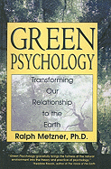 Green Psychology: Transforming Our Relationship to the Earth